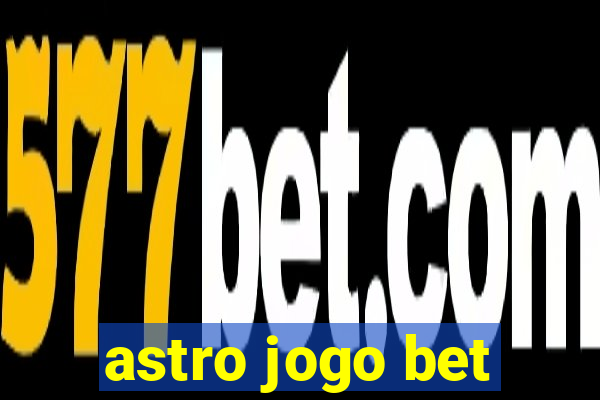 astro jogo bet