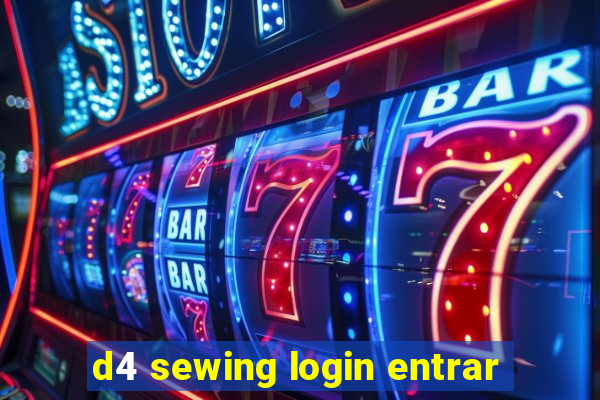 d4 sewing login entrar