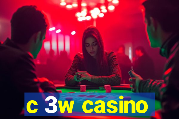 c 3w casino