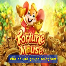 vila oculta grupo telegram
