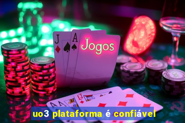 uo3 plataforma é confiável