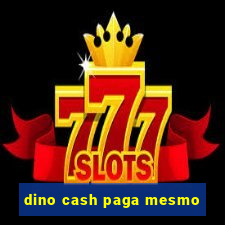 dino cash paga mesmo