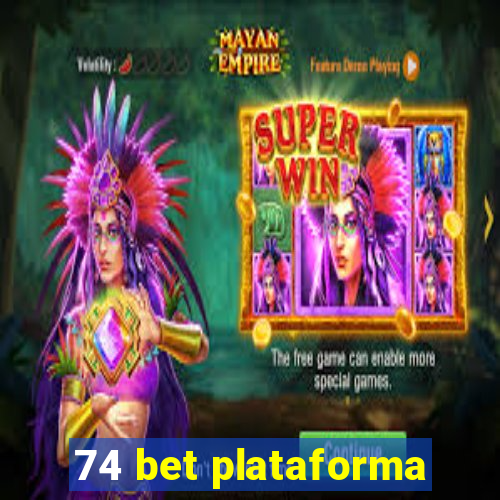 74 bet plataforma