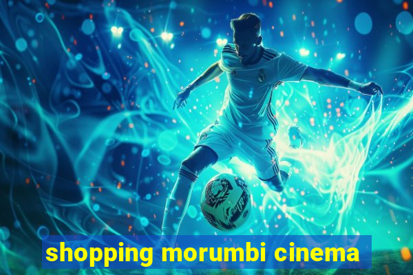 shopping morumbi cinema