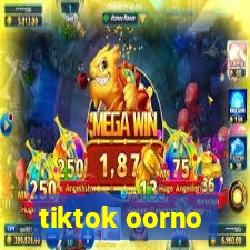 tiktok oorno