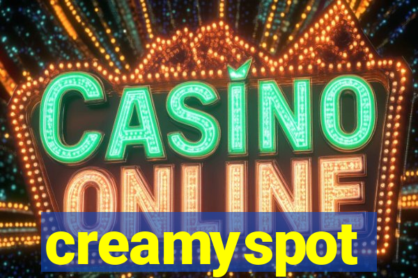 creamyspot
