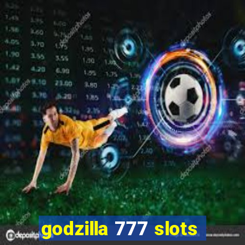 godzilla 777 slots