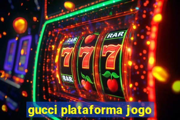 gucci plataforma jogo
