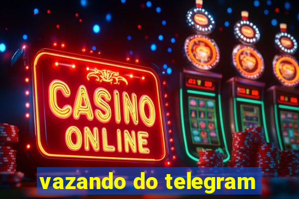 vazando do telegram
