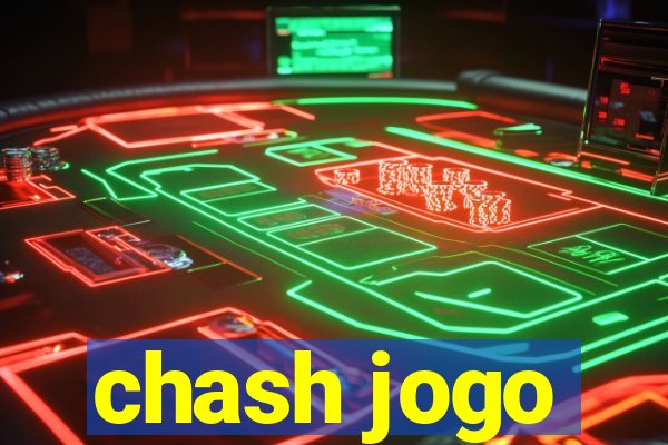 chash jogo