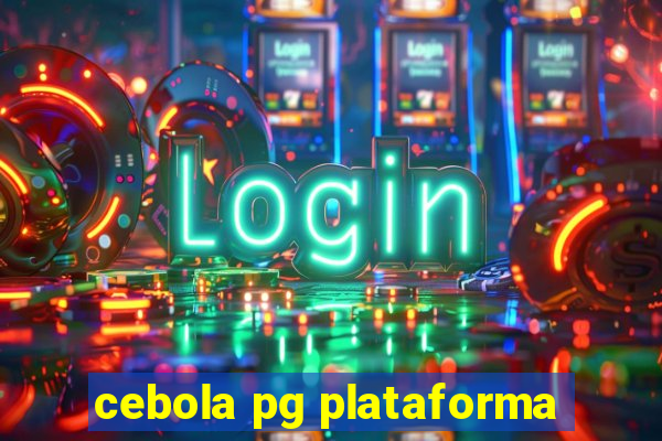 cebola pg plataforma