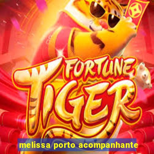 melissa porto acompanhante