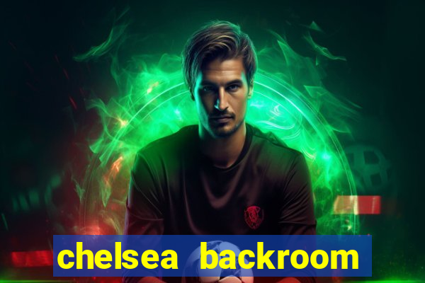 chelsea backroom casting couch