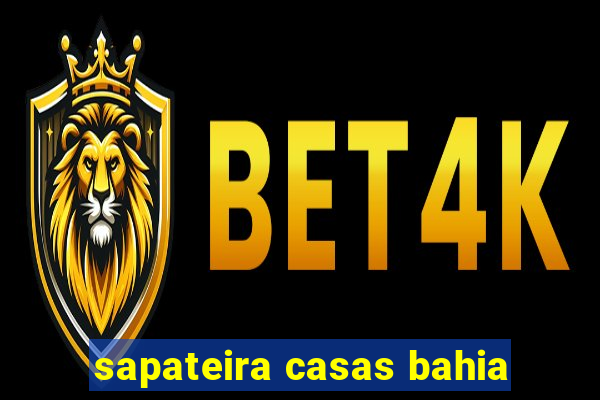 sapateira casas bahia