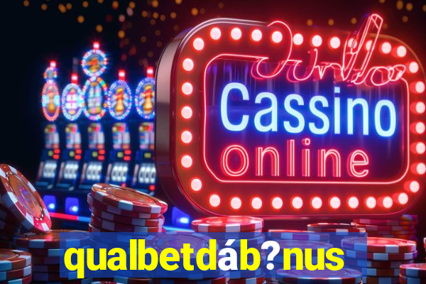 qualbetdáb?nus