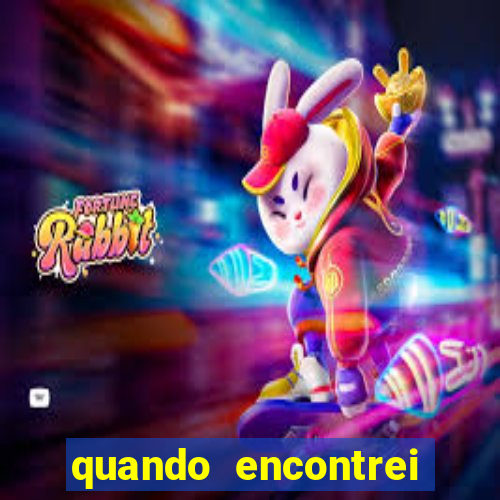 quando encontrei você filme completo dublado gratis
