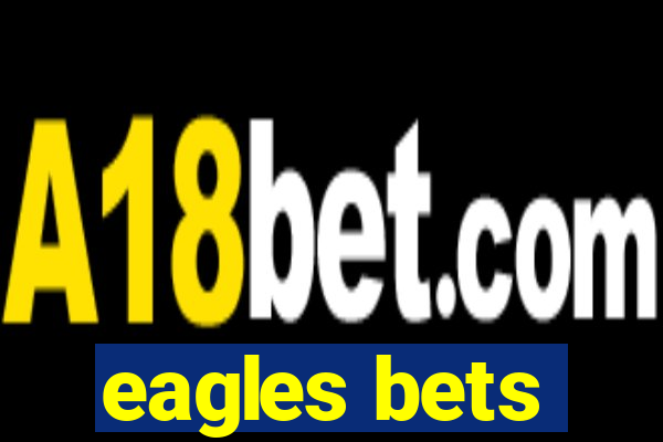 eagles bets