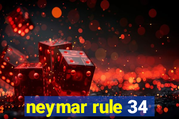 neymar rule 34