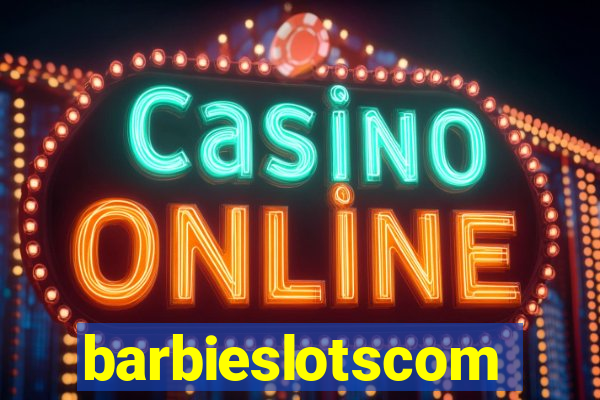 barbieslotscom
