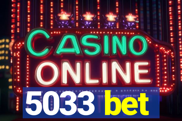 5033 bet