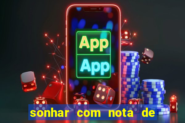 sonhar com nota de 50 reais
