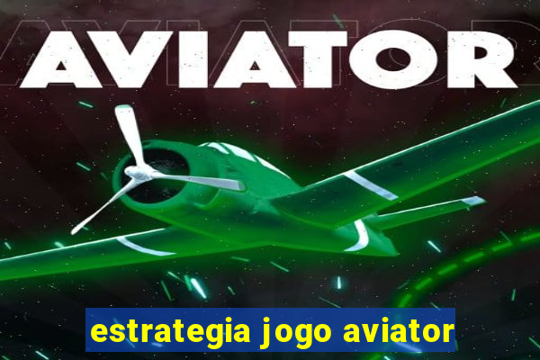 estrategia jogo aviator