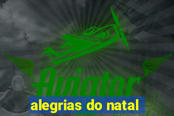 alegrias do natal