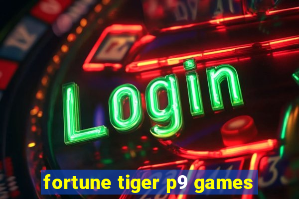 fortune tiger p9 games