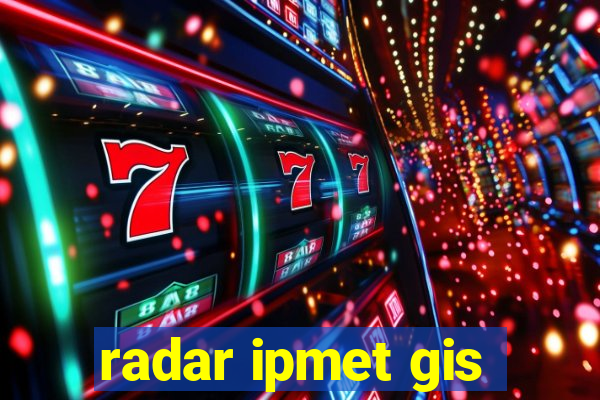 radar ipmet gis
