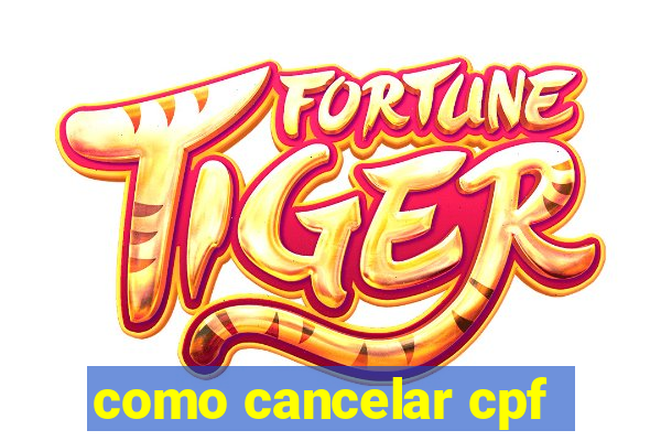 como cancelar cpf