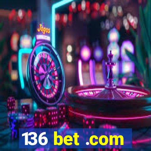 136 bet .com