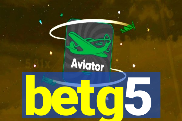 betg5