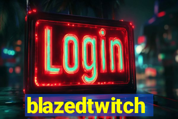 blazedtwitch