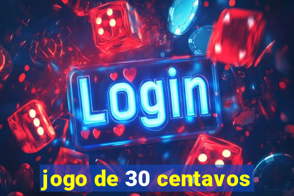 jogo de 30 centavos