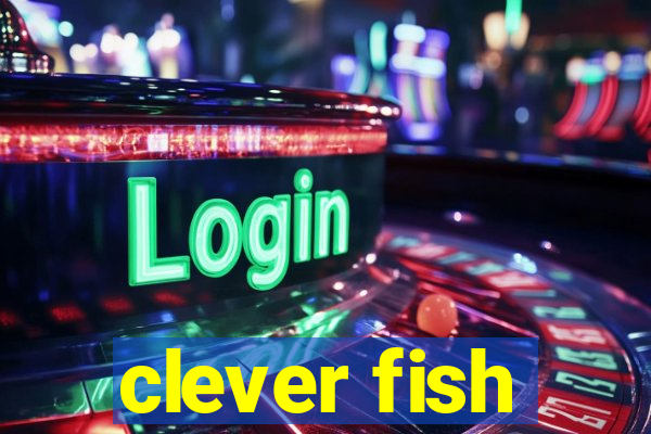 clever fish