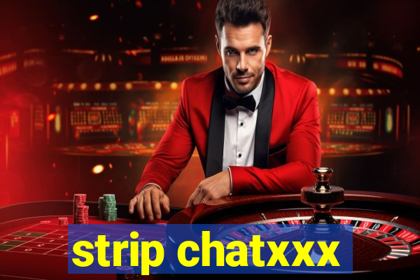 strip chatxxx
