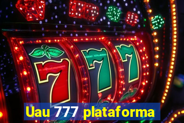 Uau 777 plataforma