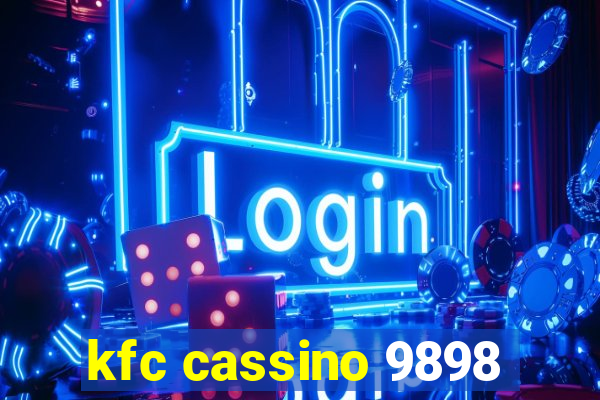 kfc cassino 9898