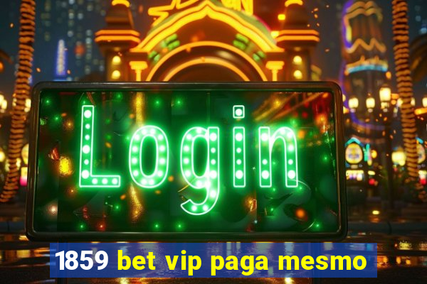 1859 bet vip paga mesmo