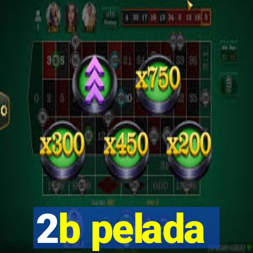 2b pelada