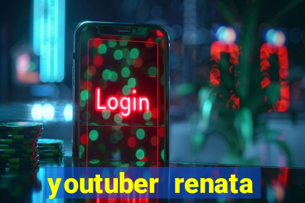 youtuber renata santos nua
