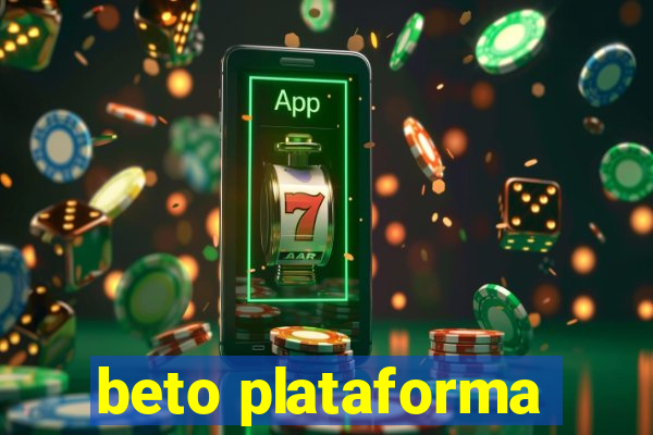beto plataforma