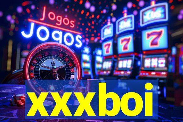 xxxboi