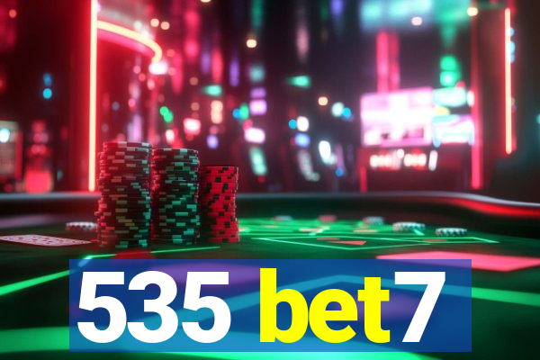 535 bet7