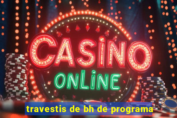 travestis de bh de programa
