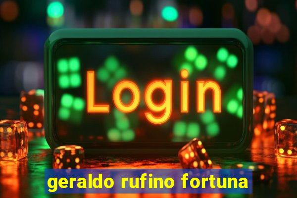 geraldo rufino fortuna