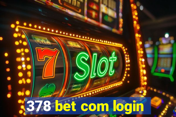 378 bet com login