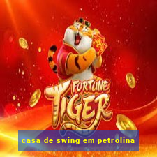 casa de swing em petrolina