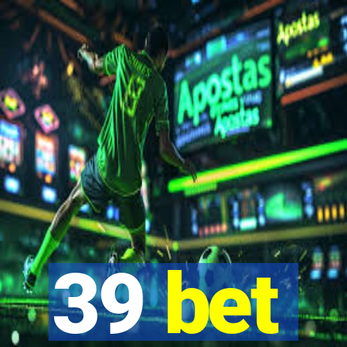 39 bet