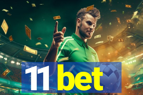 11 bet